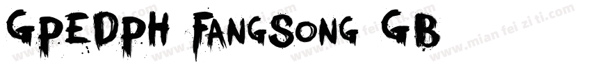 GPEDPH FangSong_GB2字体转换